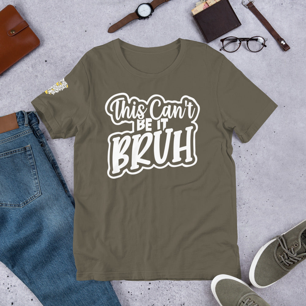 "This Can't Be It (White)" Unisex t-shirt