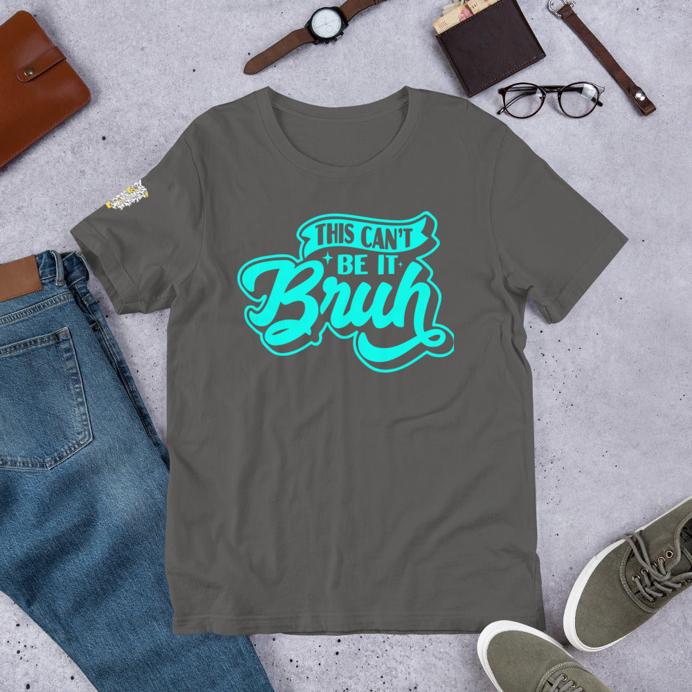 "This Can't Be It (Blue)" Unisex t-shirt