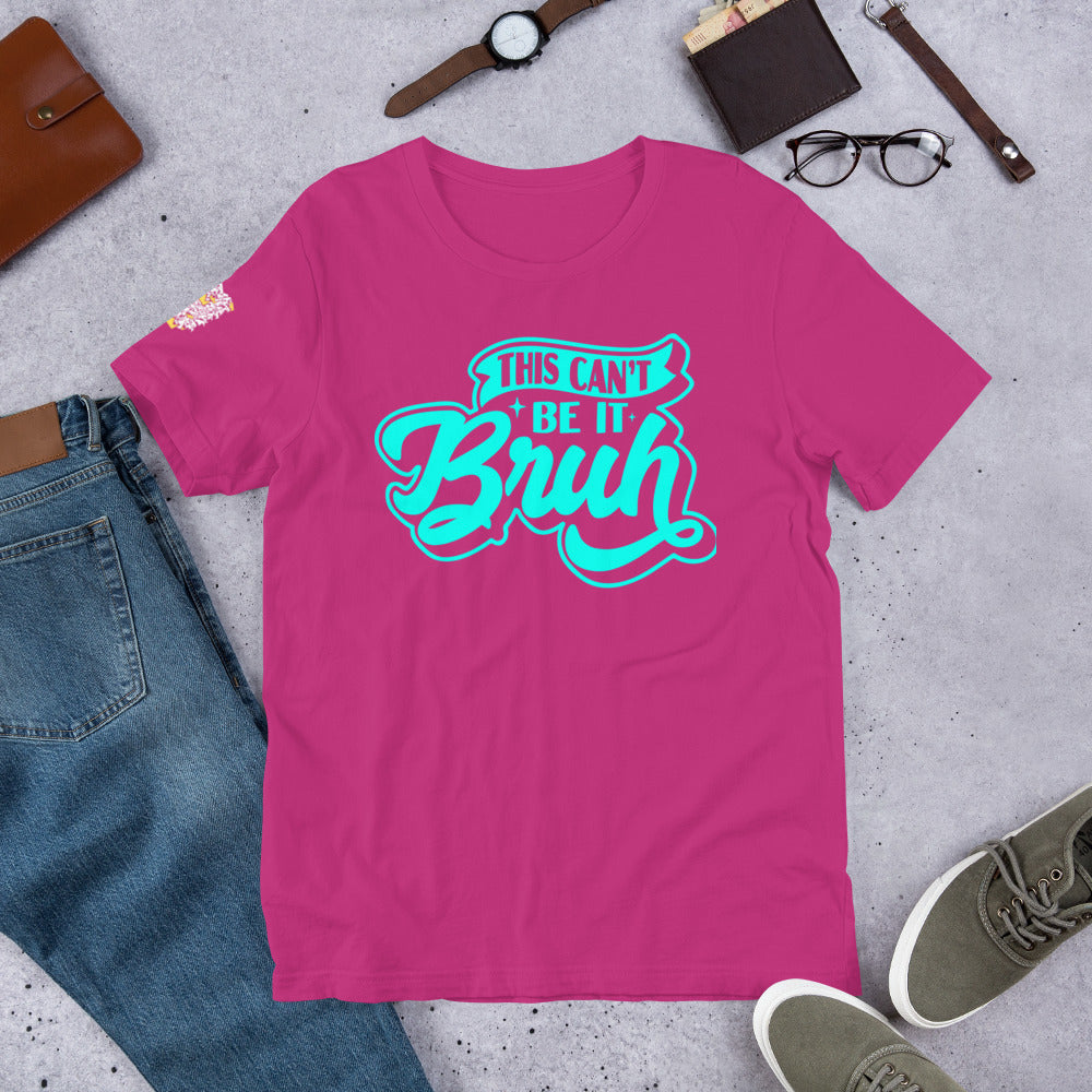 "This Can't Be It (Blue)" Unisex t-shirt