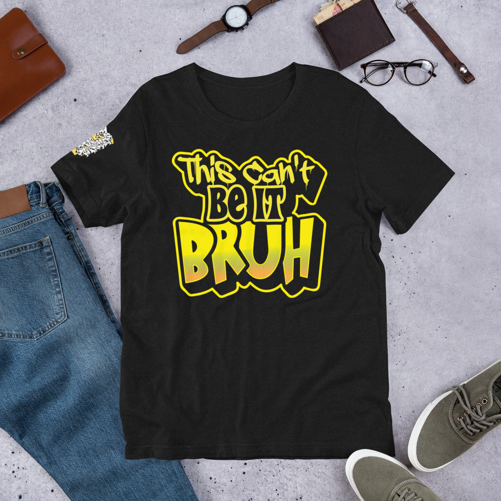 "This Can't Be It" Unisex t-shirt