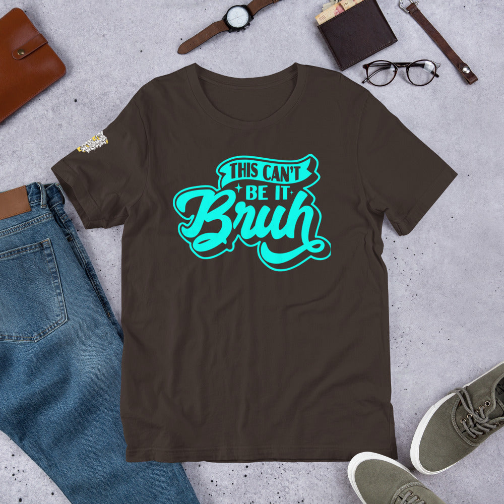 "This Can't Be It (Blue)" Unisex t-shirt