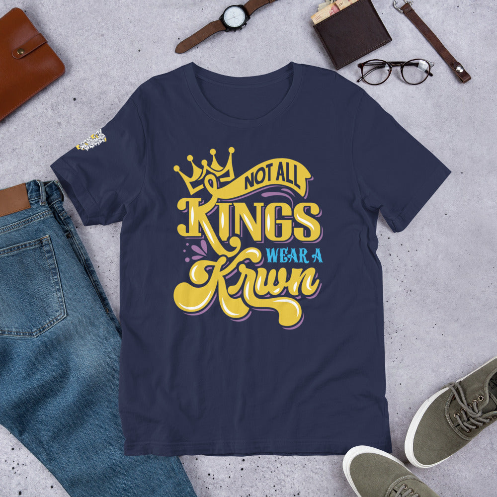 "Not All Kings" Unisex t-shirt