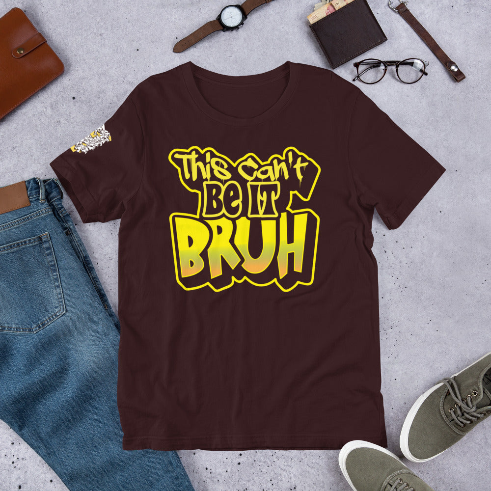 "This Can't Be It" Unisex t-shirt