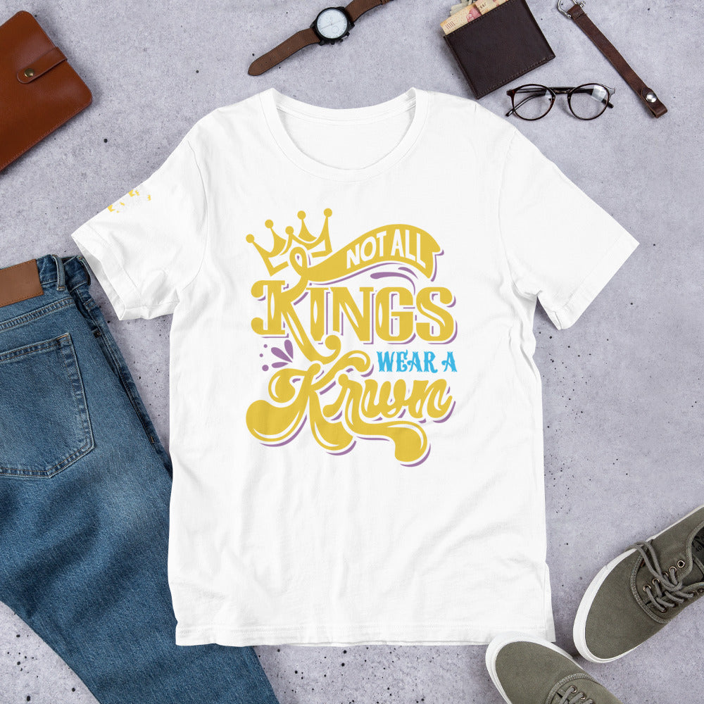 "Not All Kings" Unisex t-shirt